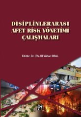 Gazi Kitabevi Disiplinlerarası Afet Risk Yönetimi Çalışmaları - Vildan Oral Gazi Kitabevi