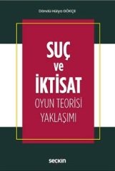 Seçkin Suç ve İktisat - Döndü Hülya Gökçe Seçkin Yayınları