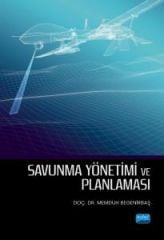 Nobel Savunma Yönetimi ve Planlaması - Memduh Begenirbaş Nobel Akademi Yayınları