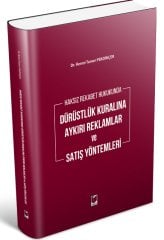 Adalet Haksız Rekabet Hukukunda Dürüstlük Kuralına Aykırı Reklamlar ve Satış Yöntemleri - Remzi Tamer Pekdinçer Adalet Yayınevi