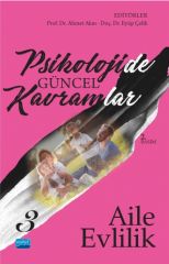 Nobel Psikolojide Güncel Kavramlar-3 Aile ve Evlilik - Ahmet Akın Nobel Akademi Yayınları