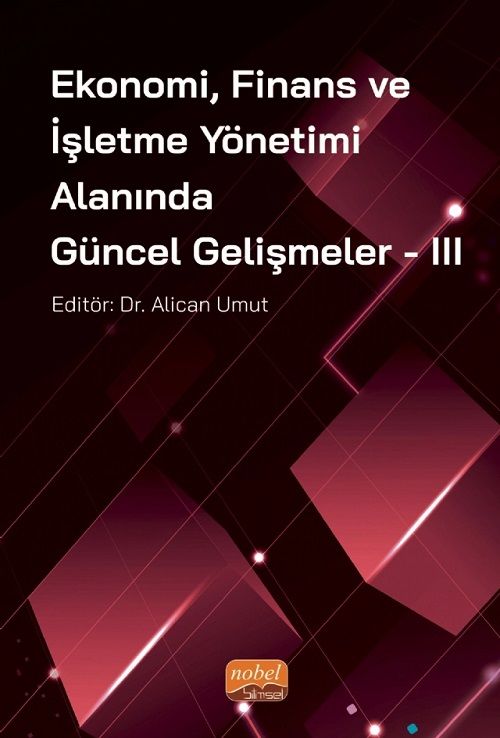 Nobel Ekonomi, Finans ve İşletme Yönetimi Alanında Güncel Gelişmeler 3 - Alican Umut Nobel Bilimsel Eserler