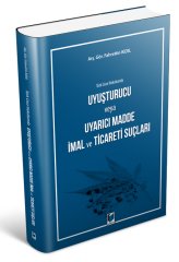 Adalet Uyuşturucu veya Uyarıcı Madde İmal ve Ticareti Suçları - Fahrettin Kıdıl Adalet Yayınevi