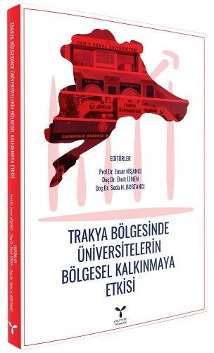 Umuttepe Trakya Bölgesindeki Üniversitelerin Bölgesel Kalkınmaya Etkisi - Ensar Nişancı, Ümit İzmen, Seda H. Bostancı Umuttepe Yayınları