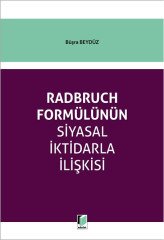 Adalet Radbruch Formülünün Siyasal İktidarla İlişkisi - Büşra Beydüz Adalet Yayınevi