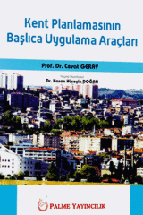 Palme Kent Planlamasının Başlıca Uygulama Araçları - Cevat Geray Palme Akademik Yayınları