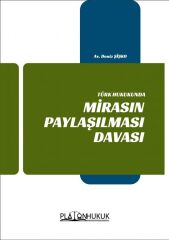 Platon Türk Hukukunda Mirasın Paylaşılması Davası - Deniz Şişko Platon Hukuk Yayınları