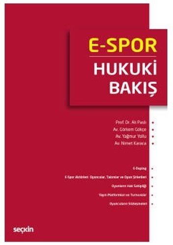 Seçkin E–Spor: Hukuki Bakış - Ali Paslı, Görkem Gökçe Seçkin Yayınları