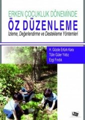 Anı Yayıncılık Erken Çocukluk Döneminde Öz Düzenleme İzleme, Değerlendirme Ve Destekleme Yöntemleri Anı Yayıncılık