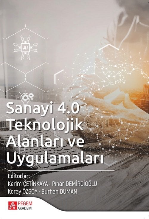 Pegem Sanayi 4.0 Teknolojik Alanları ve Uygulamaları Pegem Akademi Yayıncılık