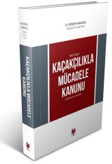 Adalet Kaçakçılıkla Mücadele Kanunu - Birsen Karakaş Adalet Yayınevi