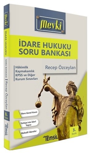 Temsil MEVKİ Hakimlik Kaymakamlık İdare Hukuku Soru Bankası Çözümlü 3. Baskı - Recep Özceylan Temsil Yayınları