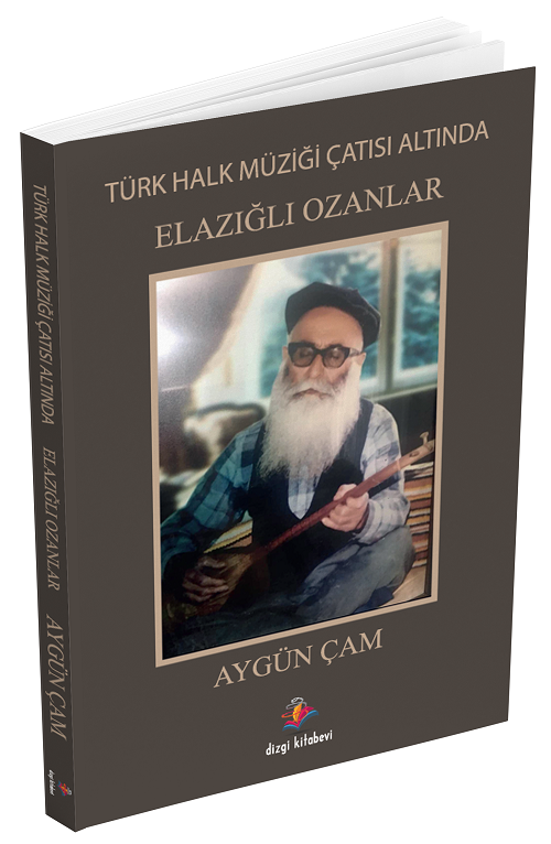 Dizgi Kitap Türk Halk Müziği Çatısı Altında Elazığlı Ozanlar - Aygün Çam Dizgi Kitap