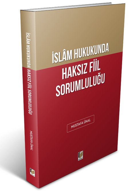 Adalet İslam Hukukunda Haksız Fiil Sorumluluğu - Mustafa Ünal Adalet Yayınevi