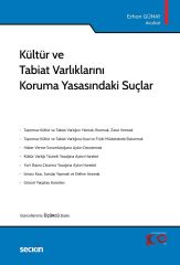 Seçkin Kültür ve Tabiat Varlıklarını Koruma Yasasındaki Suçlar 3. Baskı - Erhan Günay Seçkin Yayınları