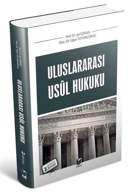 Adalet Uluslararası Usul Hukuku 2. Baskı - Işıl Özkan, Uğur Tütüncübaşı Adalet Yayınevi