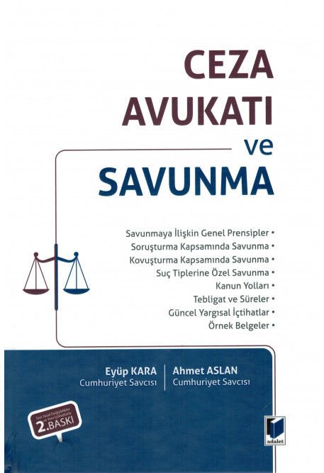 Adalet Ceza Avukatı ve Savunma 2. Baskı - Ahmet Aslan, Eyüp Kara Adalet Yayınevi