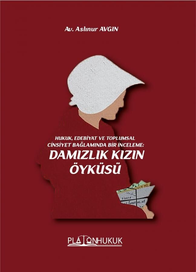 Platon Damızlık Kızın Öyküsü - Aslınur Avgın Platon Hukuk Yayınları