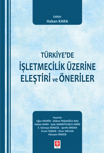 Ekin Türkiye'de İşletmecilik Üzerine Eleştiri ve Öneriler - Hakan Kara Ekin Yayınları