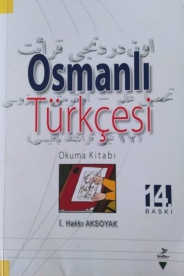 Grafiker Osmanlı Türkçesi Okuma Kitabı - İ. Hakkı Aksoyak Grafiker Yayınları