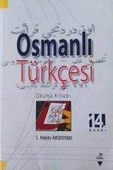 Grafiker Osmanlı Türkçesi Okuma Kitabı - İ. Hakkı Aksoyak Grafiker Yayınları