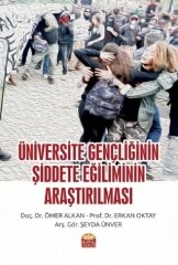 Nobel Üniversite Gençliğinin Şiddete Eğiliminin Araştırılması - Ömer Alkan, Erkan Oktay, Şeyda Ünver Nobel Bilimsel Eserler