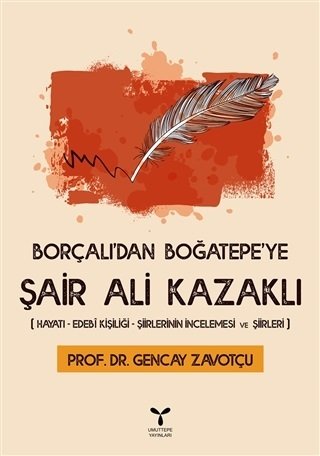 Umuttepe Borçalıdan Boğatepeye Şair Ali Kazaklı - Gencay Zavotçu Umuttepe Yayınları