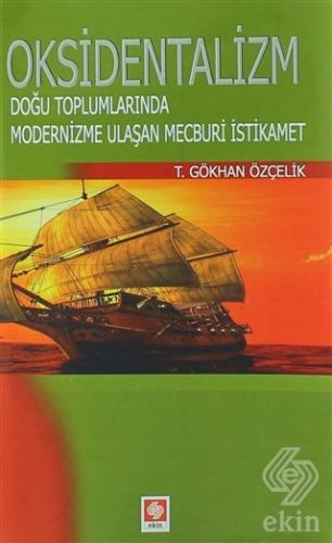 Ekin Oksidentalizm - T.Gökhan Özçelik Ekin Yayınları