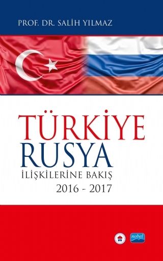 Nobel Türkiye Rusya İlişkilerine Bakış - Salih Yılmaz Nobel Akademi Yayınları