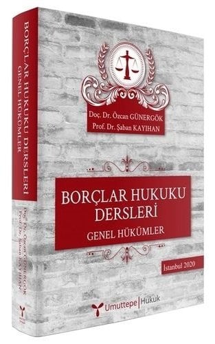 Umuttepe Borçlar Hukuku Dersleri Genel Hükümler - Özcan Günergök, Şaban Kayıhan Umuttepe Yayınları