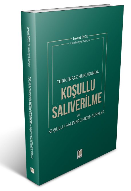 Adalet Koşulu Salıverilme - Levent İnce Adalet Yayınevi