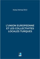 Adalet L'union Europeenne Et Les Collectivites Locales Turques - Rukiye Mehtap Özlü Adalet Yayınevi