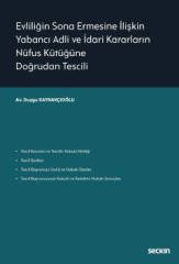 Seçkin Evliliğin Sona Ermesine İlişkin Yabancı Adli ve İdari Kararların Nüfus Kütüğüne Doğrudan Tescili - Duygu Kaynakçıoğlu Seçkin Yayınları