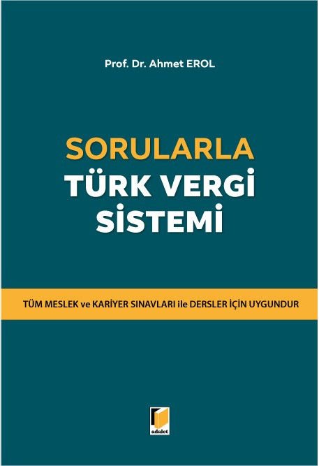 Adalet Sorularla Türk Vergi Sistemi - Ahmet Erol Adalet Yayınevi