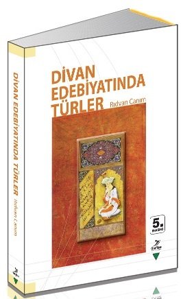 Grafiker Divan Edebiyatında Türler - Rıdvan Canım Grafiker Yayınları