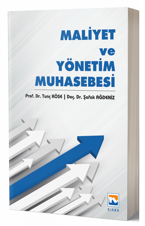 Nisan Kitabevi Maliyet ve Yönetim Muhasebesi - Tunç Köse, Şafak Ağdeniz Nisan Kitabevi Yayınları