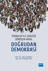 Nobel Teknoloji İle Gerçeğe Dönüşen Hayal: Doğrudan Demokrasi - Uğur Özgöker Nobel Akademi Yayınları