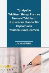 Ekin Türkiye'de Tekdüzen Hesap Planı ve Finansal Tabloların Uluslararası Standartlar Kapsamında Yeniden Düzenlenmesi - Şakir Dızman Ekin Yayınları