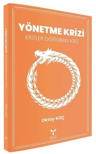 Umuttepe Yönetme Krizi Krizler Doğuran Kriz - Oktay Koç Umuttepe Yayınları