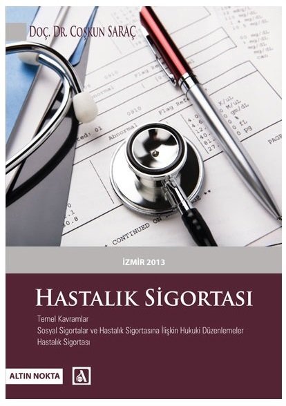 Altın Nokta Hastalık Sigortası - Coşkun Saraç Altın Nokta Yayınları