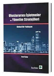 Nisan Kitabevi Uluslararası İşletmeler ve Yönetim Stratejileri - İnan Özalp Nisan Kitabevi Yayınları