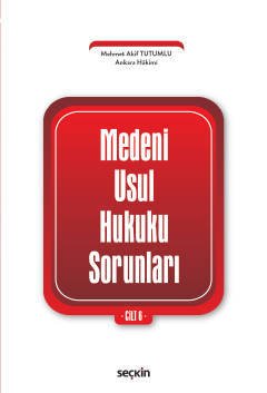 Seçkin Medeni Usul Hukuku Sorunları Cilt 6 - Mehmet Akif Tutumlu Seçkin Yayınları