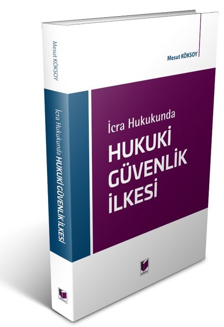 Adalet İcra Hukukunda Hukuki Güvenlik İlkesi - Mesut Köksoy Adalet Yayınevi