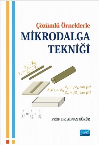 Nobel Çözümlü Örneklerle Mikrodalga Tekniği - Adnan Görür Nobel Akademi Yayınları