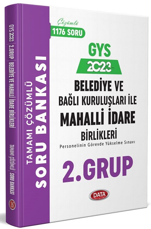 Data 2023 GYS Belediye ve Bağlı Kuruluşları ile Mahalli İdare Birlikleri 2. Grup 1176 Soru Bankası Çözümlü Görevde Yükselme Data Yayınları