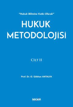 Seçkin Hukuk Metodolojisi Cilt: II - Osman Gökhan Antalya Seçkin Yayınları