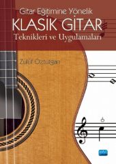 Nobel Gitar Eğitimine Yönelik Klasik Gitar Teknikleri ve Uygulamaları - Zülüf Öztutgan Nobel Akademi Yayınları