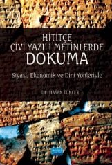 Nobel Hititçe Çivi Yazılı Metinlerde Dokuma - Hasan Tuncer Nobel Akademi Yayınları