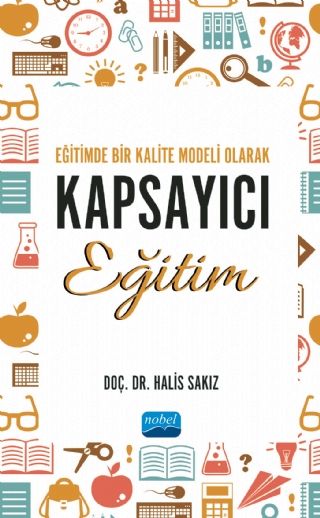 Nobel Eğitimde Bir Kalite Modeli Olarak Kapsayıcı Eğitim - Halis Sakız Nobel Akademi Yayınları