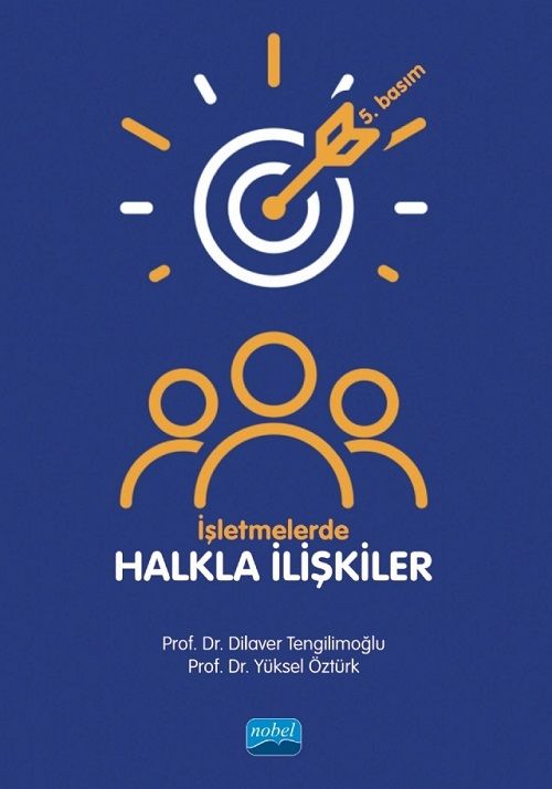 Nobel İşletmelerde Halkla İlişkiler - Dilaver Tengilimoğlu, Yüksel Öztürk Nobel Akademi Yayınları